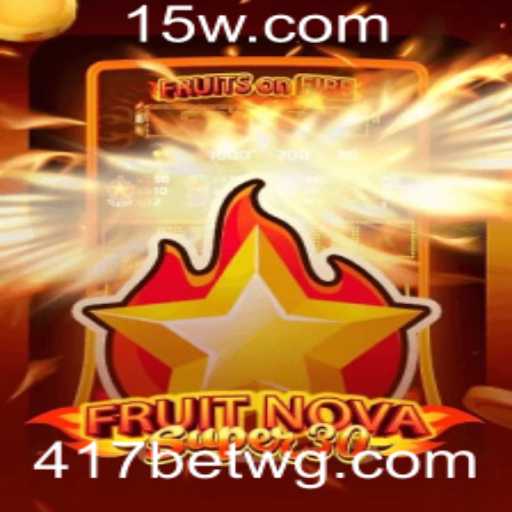 FruitrNovaSupe30: Descubra o Novo Clássico dos Jogos de Casino com 417bet