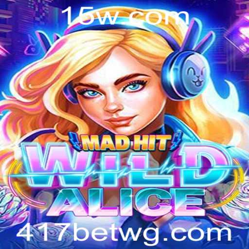 Explorando MadHitWildAlice: O Mundo Fascinante do Jogo Inovador com 417bet